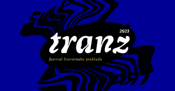 Festival TRANZ: Milovníci literárneho prekladu sa stretnú prvý májový víkend v Záhrade